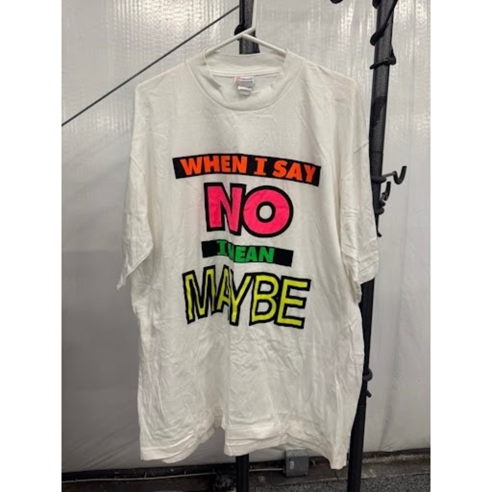 Vintage Novelty Graphic T-Shirt "When I Say No I Mean Maybe" White Size XL
